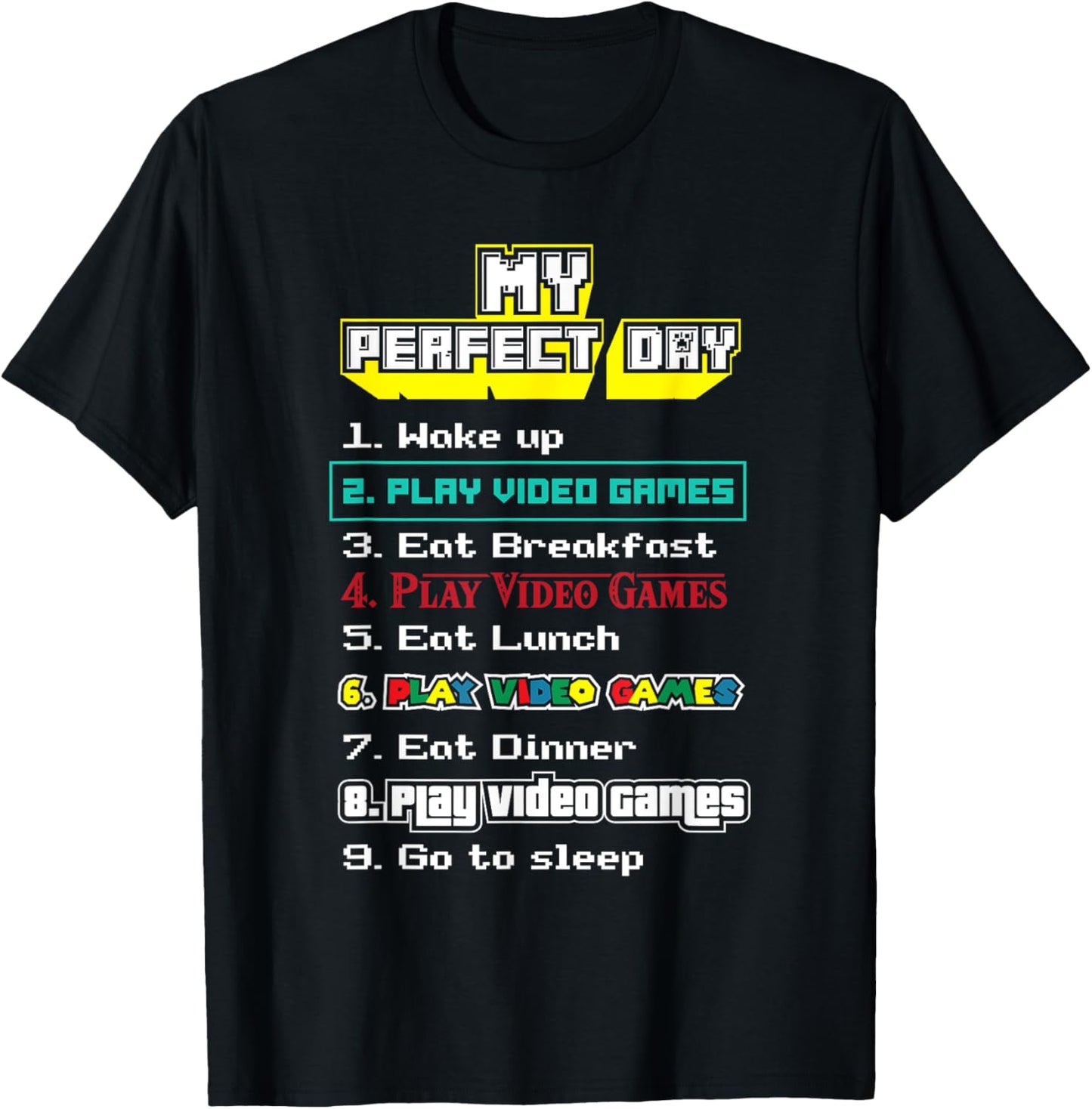 My Perfect Day Video Games - Gamer T-Shirt